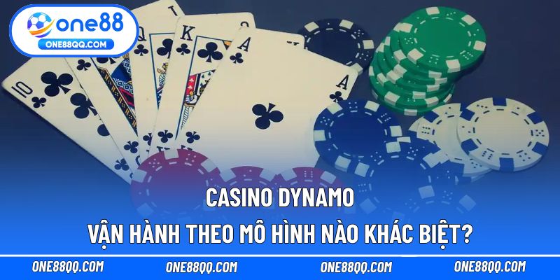 Casino Dynamo vận hành theo mô hình nào khác biệt?